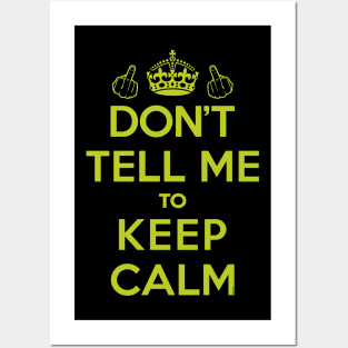 Dont Tell Me to Keep Calm (Green) [Roufxis-Tp] Posters and Art